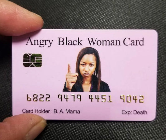 Official Angry Black Woman Card™ Free Shipping..
