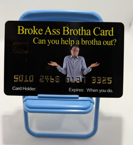 Official Broke Ass Brotha Card™ (8 PACK) Free Shipping.