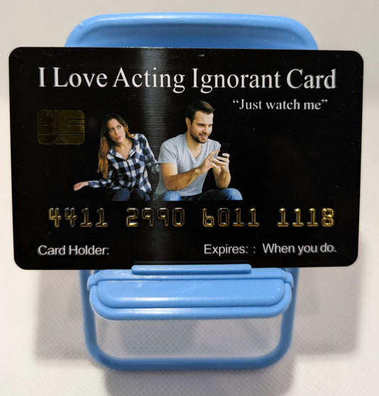 Official I Love Acting Ignorant Card™ (8 PACK) Free Shipping..
