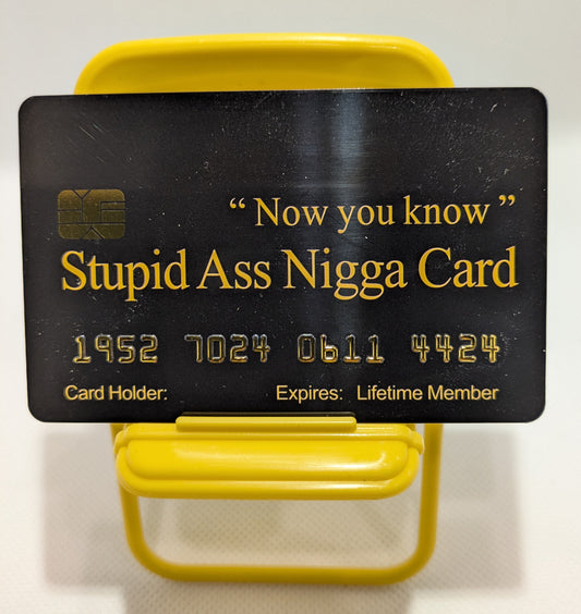 Official Stupid Ass Nigga Card™. 8 Pack (Free Shipping).