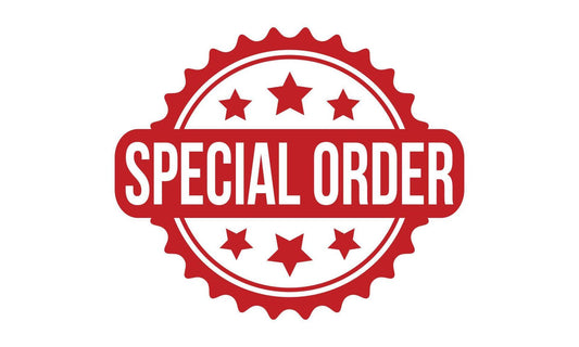 Custom Order for Specialty.